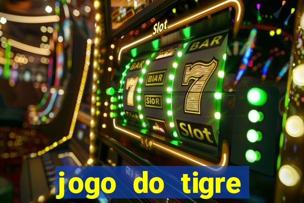 jogo do tigre ganha dinheiro mesmo